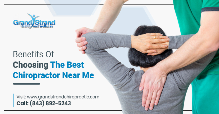 Benefits Of Choosing The Best Chiropractor Near Me